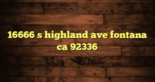 16666 s highland ave fontana ca 92336