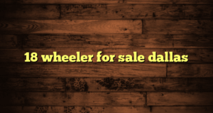18 wheeler for sale dallas