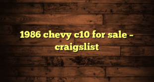 1986 chevy c10 for sale – craigslist