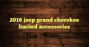 2016 jeep grand cherokee limited accessories