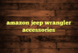 amazon jeep wrangler accessories
