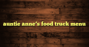 auntie anne’s food truck menu
