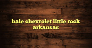 bale chevrolet little rock arkansas