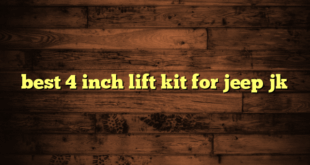 best 4 inch lift kit for jeep jk