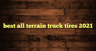 best all terrain truck tires 2021