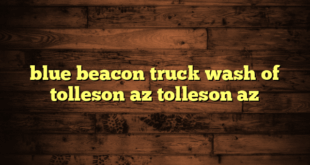blue beacon truck wash of tolleson az tolleson az