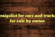 craigslist for cars and trucks for sale by owner
