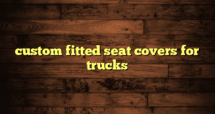 custom fitted seat covers for trucks