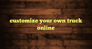 customize your own truck online