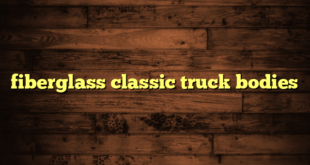 fiberglass classic truck bodies