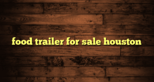 food trailer for sale houston