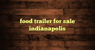 food trailer for sale indianapolis
