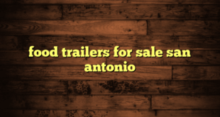 food trailers for sale san antonio