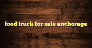 food truck for sale anchorage