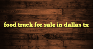 food truck for sale in dallas tx