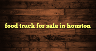 food truck for sale in houston