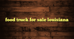 food truck for sale louisiana