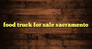 food truck for sale sacramento