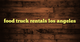 food truck rentals los angeles