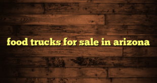 food trucks for sale in arizona