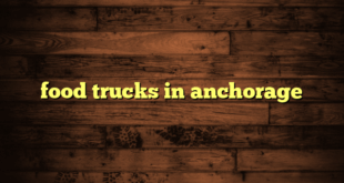 food trucks in anchorage