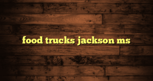 food trucks jackson ms