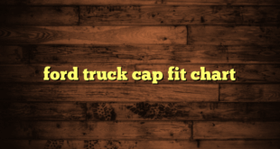 ford truck cap fit chart