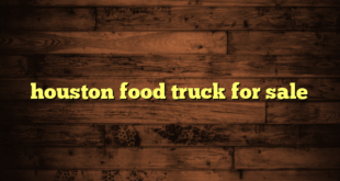 houston food truck for sale