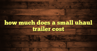 how much does a small uhaul trailer cost