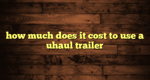 how much does it cost to use a uhaul trailer
