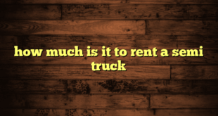 how much is it to rent a semi truck