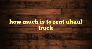 how much is to rent uhaul truck