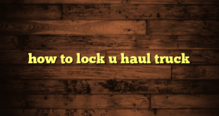 how to lock u haul truck