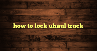 how to lock uhaul truck