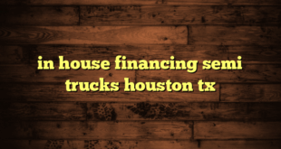in house financing semi trucks houston tx