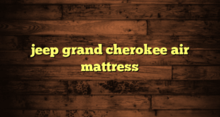 jeep grand cherokee air mattress