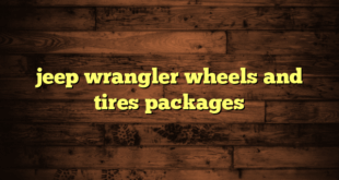 jeep wrangler wheels and tires packages