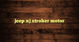 jeep xj stroker motor