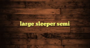 large sleeper semi