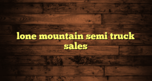 lone mountain semi truck sales