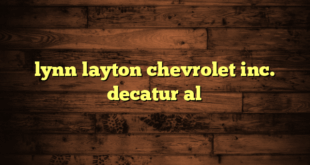 lynn layton chevrolet inc. decatur al