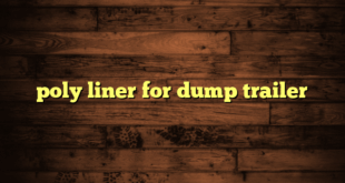 poly liner for dump trailer