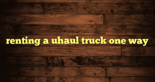renting a uhaul truck one way