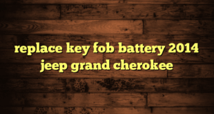 replace key fob battery 2014 jeep grand cherokee