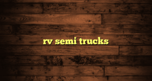 rv semi trucks