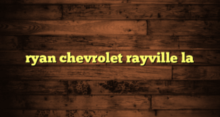 ryan chevrolet rayville la