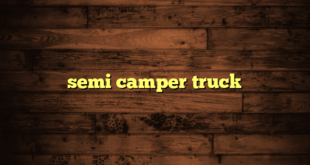 semi camper truck
