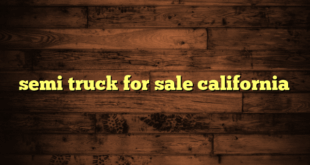 semi truck for sale california