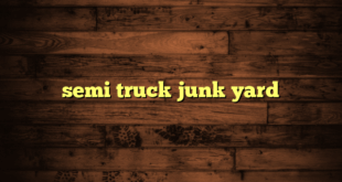 semi truck junk yard