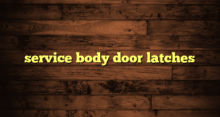 service body door latches